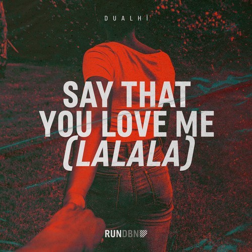 Say That You Love Me (Lalala)