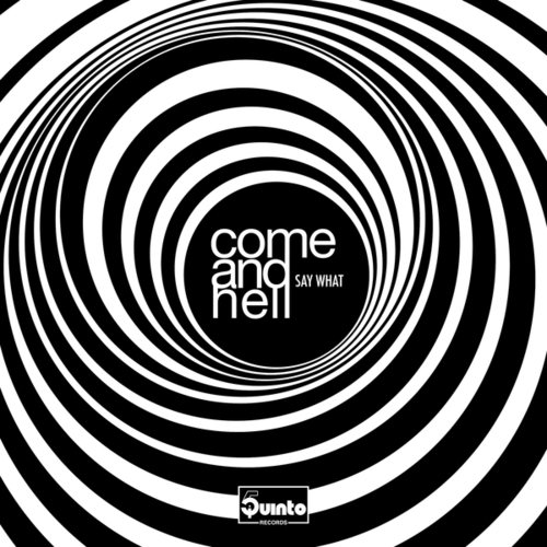 Come And Hell-Say What