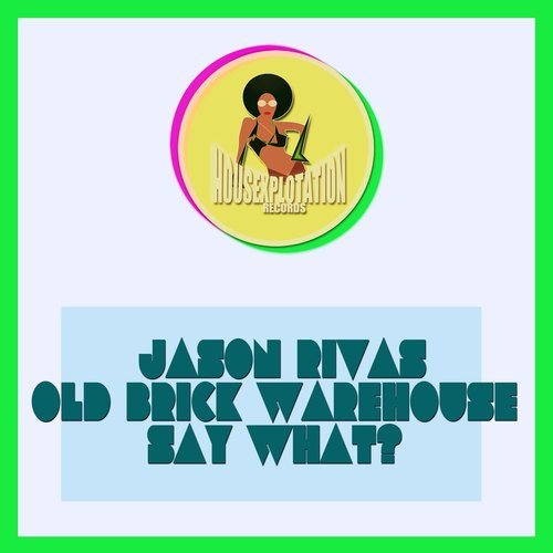 Jason Rivas, Old Brick Warehouse-Say What?