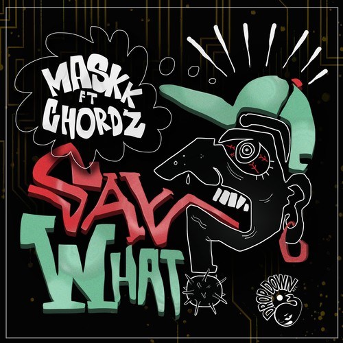 Maskk, Chordz-Say What?