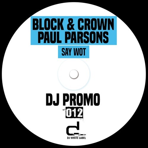 Block & Crown, Paul Parsons-Say Wot