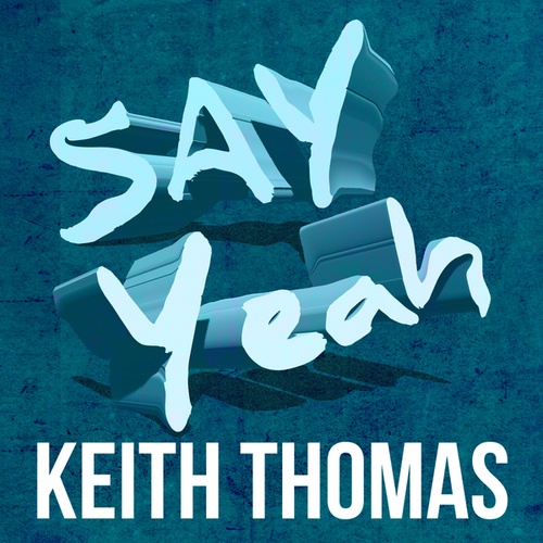 Keith Thomas-Say Yeah