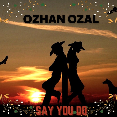 Ozhan Ozal-Say You Do