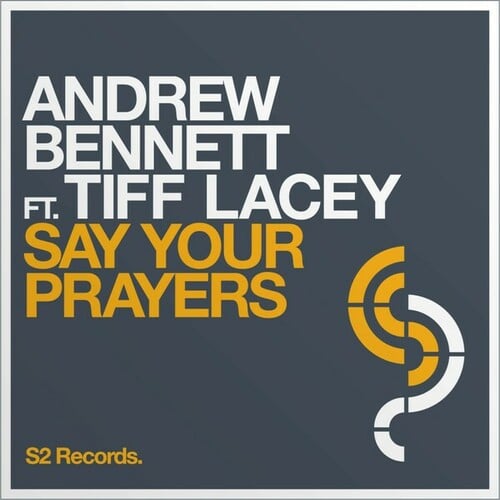 Andrew Bennett, Tiff Lacey, Niels Van Gogh -Say Your Prayers