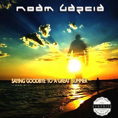 Noam Garcia-Saying Goodbye to a Great Summer (Long Mix)