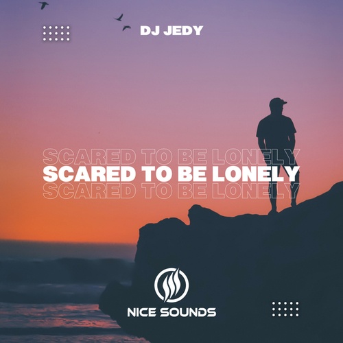 DJ JEDY-Scared To Be Lonely