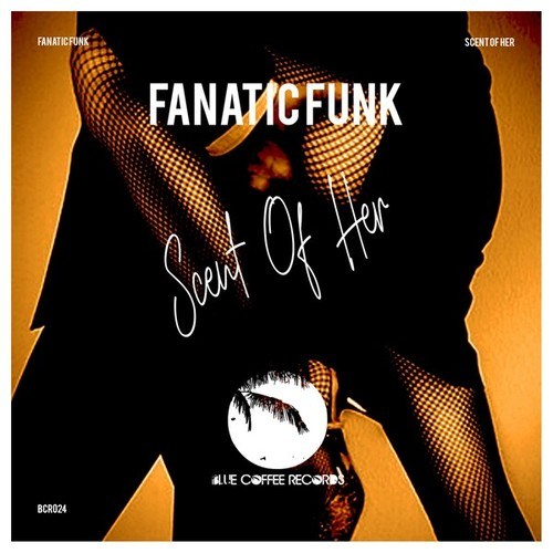 Fanatic Funk-Scent of Her (Extended Mix)