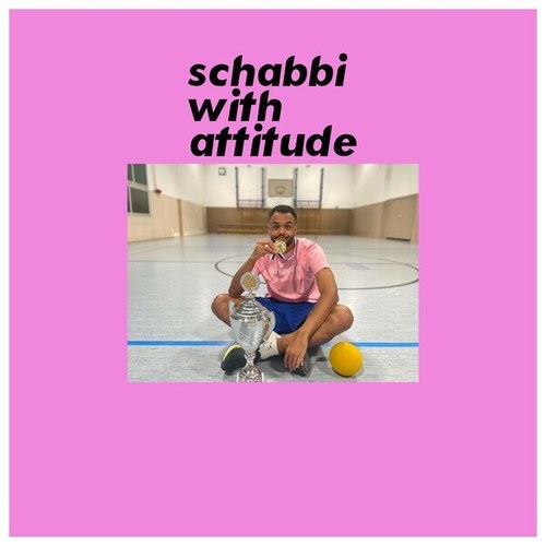 Schabbi With Attitude