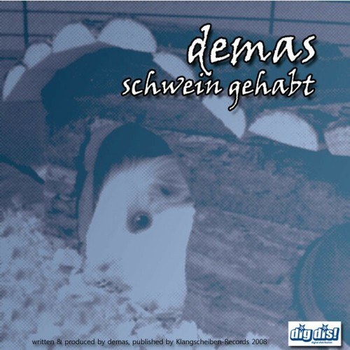 Demas-Schwein Gehabt