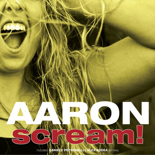 AARON, Daniele Petronelli, Alex Addea-Scream!