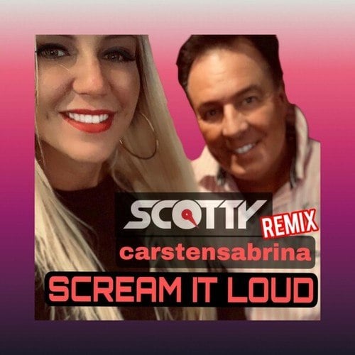 Carstensabrina, Scotty-Scream It Loud (Scotty Remix)