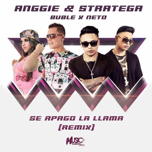 Anggie & Stratega, Buble, Neto-Se Apagó la Llama (Remix)