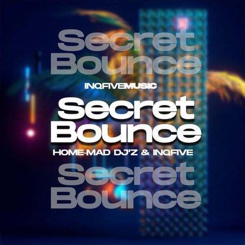 InQfive, Home-Mad Djz-Secret Bounce