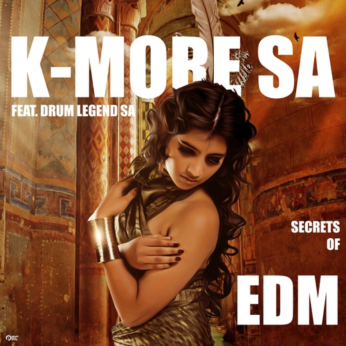 K-More SA, Drum Legend SA-Secrets of EDM