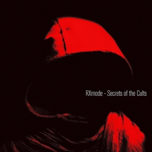 RXmode-Secrets of the Cults