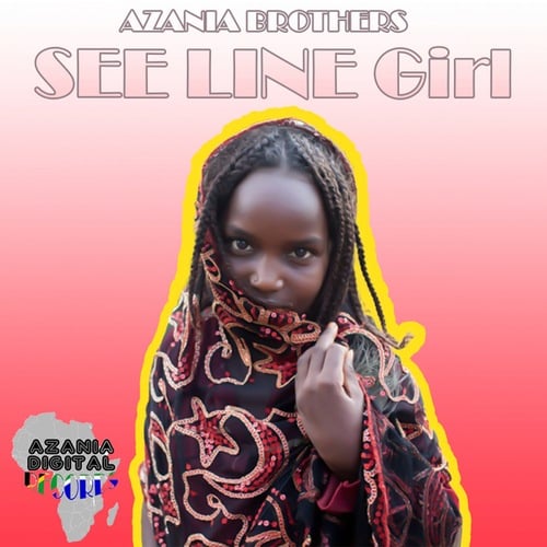 Azania Brothers-See Line Girl