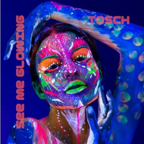 Tosch-See Me Glowing