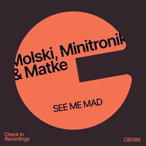 Molski, Minitronik, Matke-See Me Mad