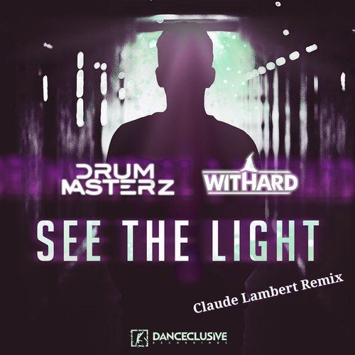 Drummasterz, Withard, Claude Lambert-See the Light (Claude Lambert Remix)