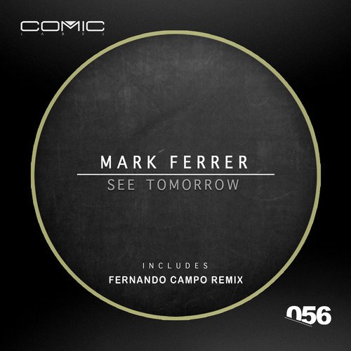 Mark Ferrer, Fernando Campo-See Tomorrow