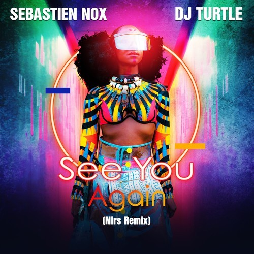 Dj Turtle, Sebastien Nox-See You Again (Nlrs Remix)