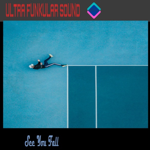 Ultra Funkular Sound-See You Fall
