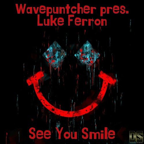 Wavepuntcher, Luke Ferron-See You Smile