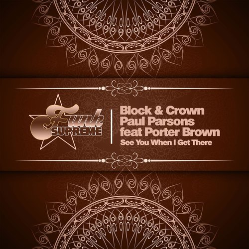 Block & Crown, Paul Parsons, Porter Brown-See You When I Get There