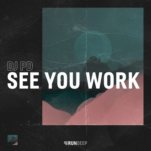 DJ PD-See You Work