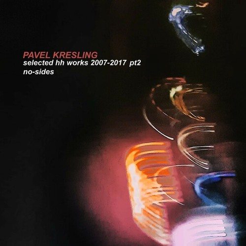 Pavel Kresling-Selected Hh Works 2007-2017 Pt2 No-Sides