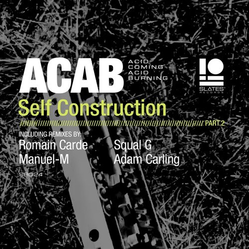 Acid Coming Acid Burning, Romain Carde, Squal G, Manuel-M, Adam Carling-Self Construction, Pt. 2