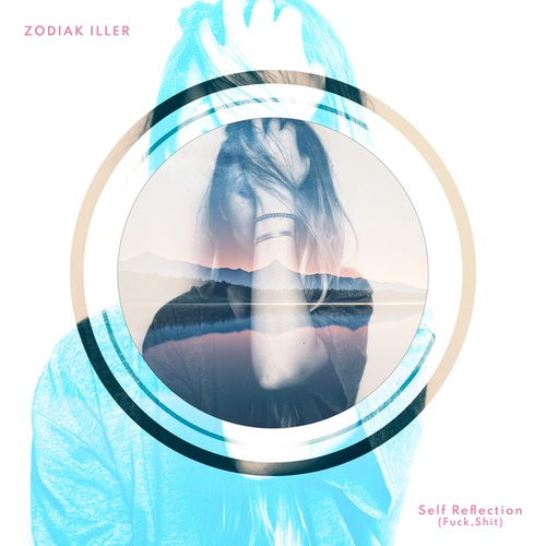 Zodiak Iller-Self Reflection (Fuck, Shit)
