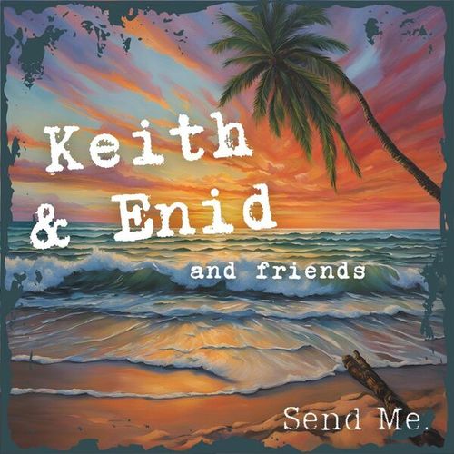 Send Me: Keith & Enid & Friends