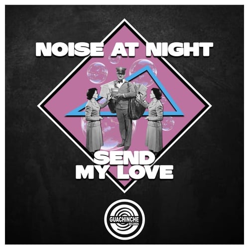Noise At Night-Send My Love