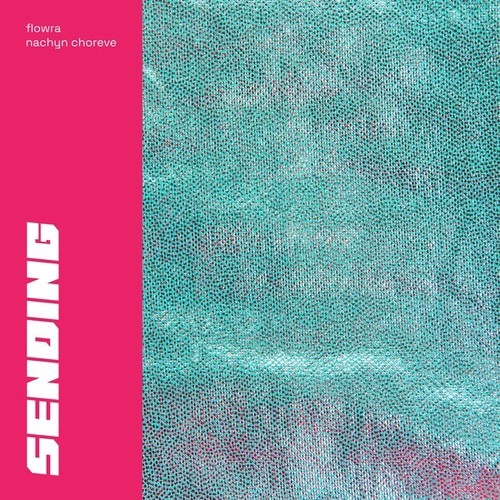 Flowra, Nachyn Choreve-Sending