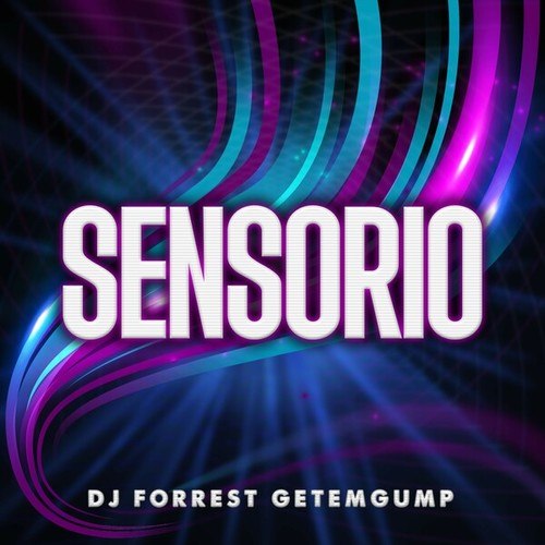 DJ Forrest Getemgump-Sensorio