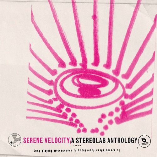 Stereolab-Serene Velocity - A Stereolab Anthology
