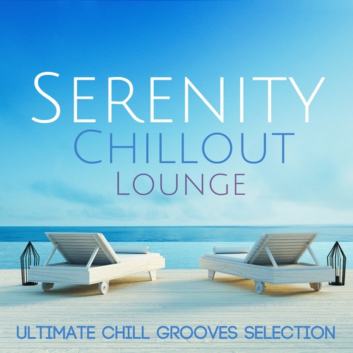 Various Artists-Serenity Chillout Lounge: Ultimate Chill Grooves Selection