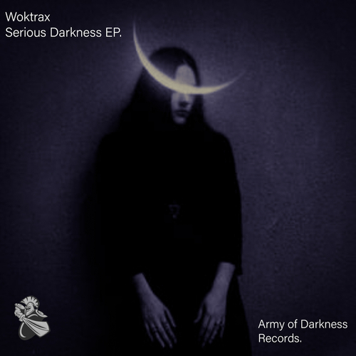 Woktrax-Serious Darkness EP