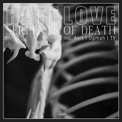 Hatelove, T Y, AEIT, Ogmah-Serpents Of Death EP (inc. T Y, AEIT & Ogmah Remixes)