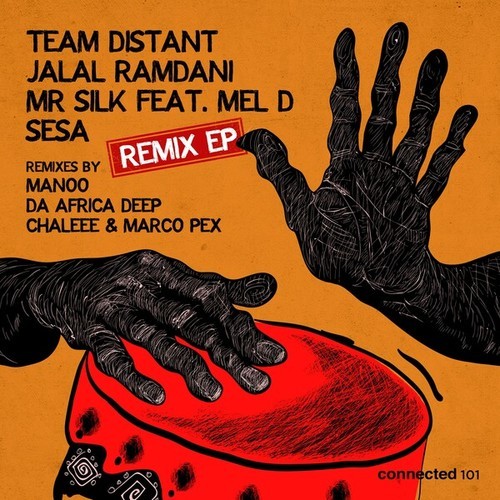 Mel D, Team Distant, Jalal Ramdani, Mr Silk, Manoo, Da Africa Deep, Chaleee, Marco Pex-Sesa Remix EP