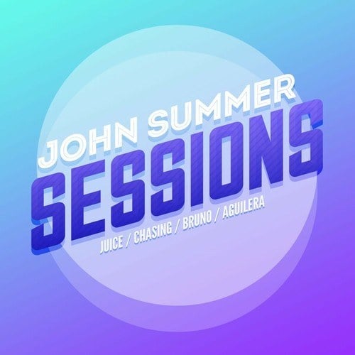 John Summer, Juice, Chasing, Bruno, Aguilera-Sessions