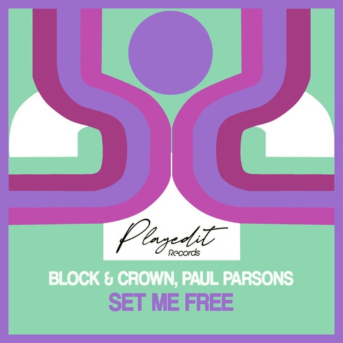Block & Crown, Paul Parsons-Set Me Free