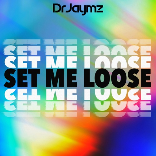 Dr Jaymz-Set Me Loose