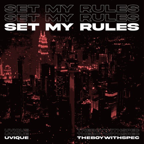 UVIQUE, THEBOYWITHSPEC-Set My Rules