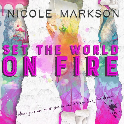 Nicole Markson-Set The World On Fire