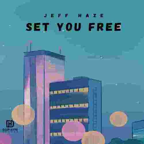 Jeff Haze-Set You Free