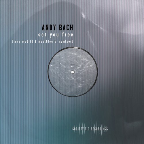 Andy Bach, Tony Madrid, Matthieu B.-Set You Free (Tony Madrid & Matthieu B. Remixes)