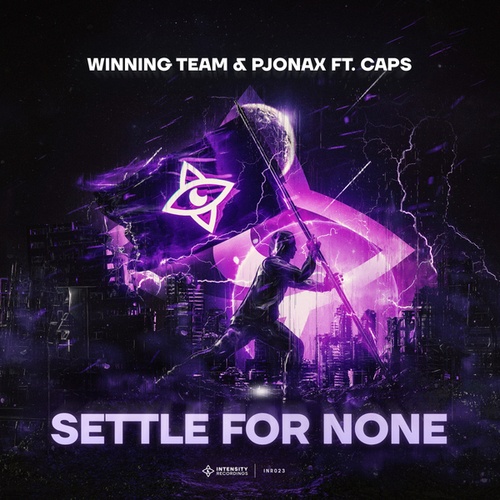 Winning Team, PJONAX, CAPS-Settle For None (feat. CAPS) (feat. CAPS)