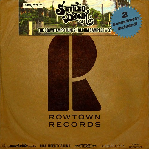 Rowpieces-Settled Down LP - The Downtempo Tunes (Album Sampler #3)